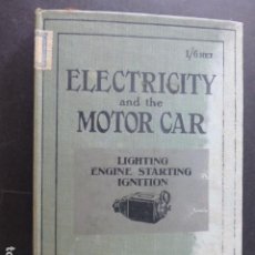 Coches y Motocicletas: ELECTRICITY AND THE MOTOR CAR LA ELECTRICIDAD Y EL MOTOR DEL COCHE LIBRO EN INGLES LONDRES HACIA 192. Lote 226851950