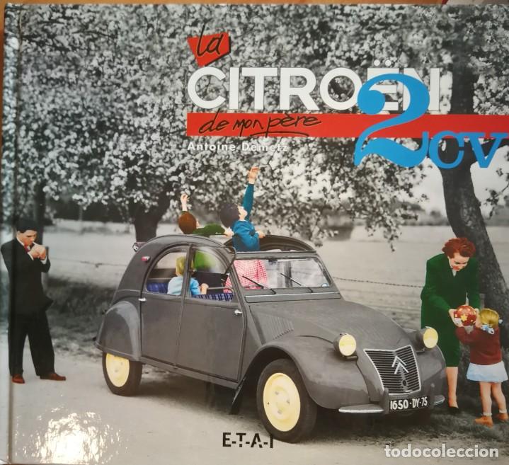 Coches y Motocicletas: Antoine Demetz, &rdquo;La Citroen 2 CV de mon p&egrave;re&rdquo;, ETAI 1998. Citroen - 2CV