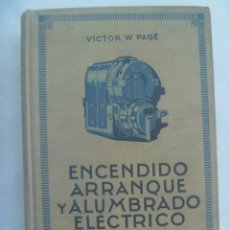 Coches y Motocicletas: ENCENDIDO, ARRANQUE Y ALUMBRADO ELECTRICO DE AUTOMOVILES, DE VICTOR W. PAGE.LABOR, 1929. Lote 233362440