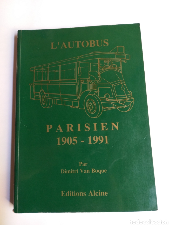 Coches y motocicletas: L' autobus parisien 1905 1991 Par Dimitri Van Boque