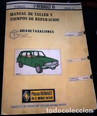 Autos und Motorr&auml;der: MANUAL DE TALLER Y TIEMPOS DE REPARACI&Oacute;N, GU&Iacute;A DE TASACIONES DE RENAULT 6, TOMO II, 1981