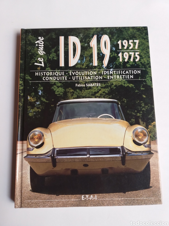 Coches y motocicletas: Le Guide ID 19 . 1957 1975 . Historiq Evolution identificati&oacute;n conduite . Fabien Sabat&eacute;s . ..