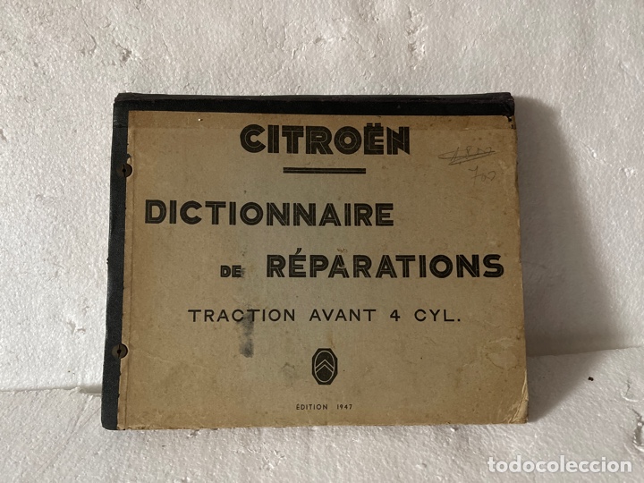Coches y Motocicletas: Diccionario o libro de reparaci&oacute;n de Citroen tracci&oacute;n 4 cilindros 1947