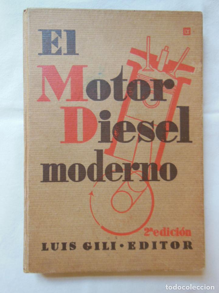 Automobili e Motociclette: EL MOTOR DIESEL MODERNO PARA TRANSPORTES TERRESTRES AEREOS Y MARITIMOS. 1938 JOSE PUIG BATET