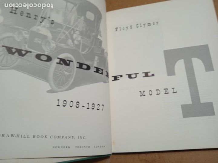 Cars and Motorcycles: WONDERFUL FORD MODEL T. 1908 - 1927. MCGRAW-HILL, 1955. 217 PP. ILUSTRADO.