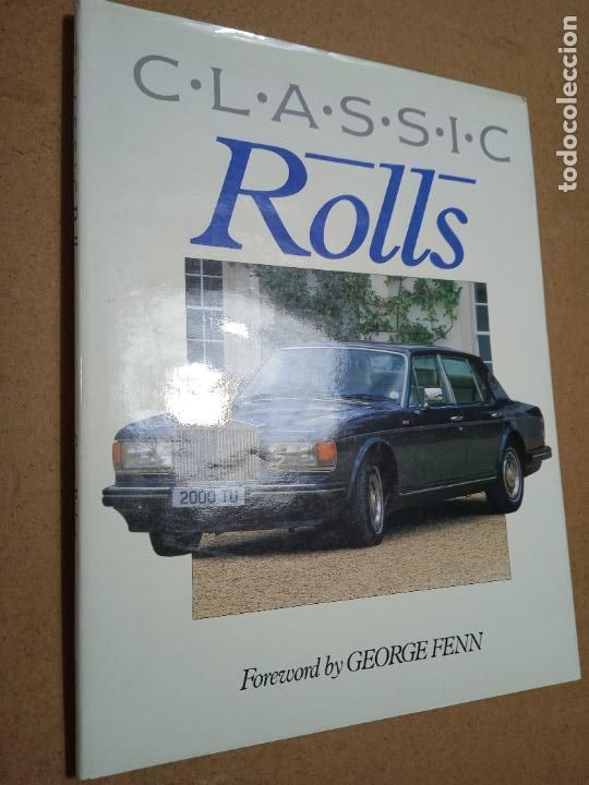 Autos und Motorr&auml;der: CLASSIC ROLLS. FOREWORD BY GEORGE FENN. 1991. 72 PP. ILUSTRADO. EN INGL&Eacute;S.