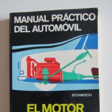 Coches y Motocicletas: MANUAL PRACTICO DEL AUTOMOVIL. SCHWOCH. EL MOTOR. EDITORIAL REVERTE S.A.. Lote 287772073