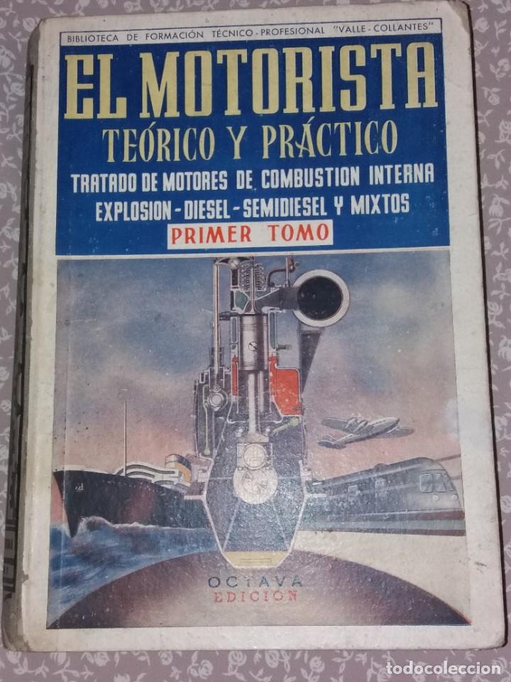 Cars and Motorcycles: EL MOTORISTA TEORICO Y PRACTICO, PRIMER TOMO, 8&ordf; EDICION 1958 IMPRENTA MORET.