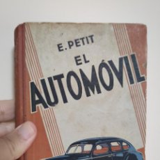 Coches y Motocicletas: E. PETIT - EL AUTOMÓVIL - MECÁNICA, CONSERVACIÓN Y MANEJO - GILI 1940
