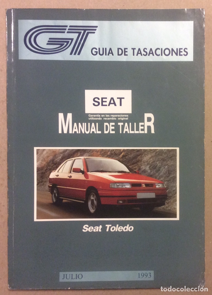 Coches y motocicletas: SEAT TOLEDO. MANUAL DE TALLER. GU&Iacute;A DE TASACIONES JULIO 1993