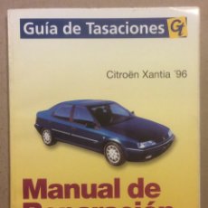 Coches y Motocicletas: CITROËN XANTIA ‘96. MANUAL DE TALLER. GUÍA DE TASACIONES GT. Lote 331874618