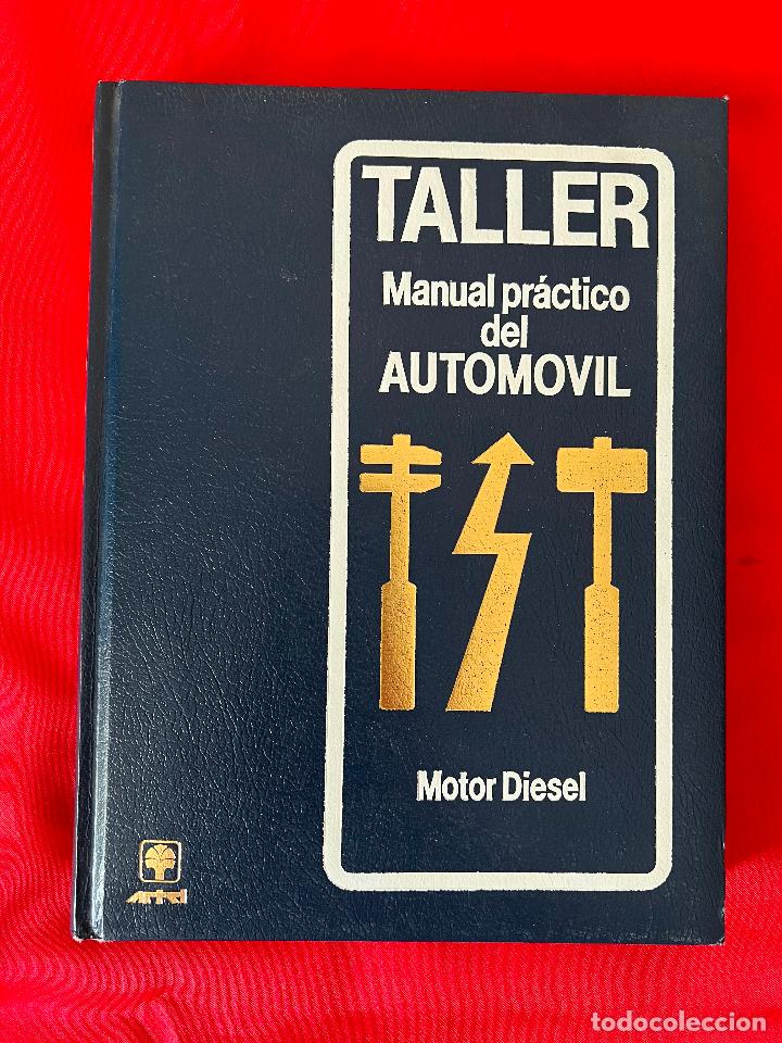 Automobili e Motociclette: libro TALLER MANUAL PRACTICO DEL AUTOMOVIL, ARTEL, MOTOR DIESEL, 1987