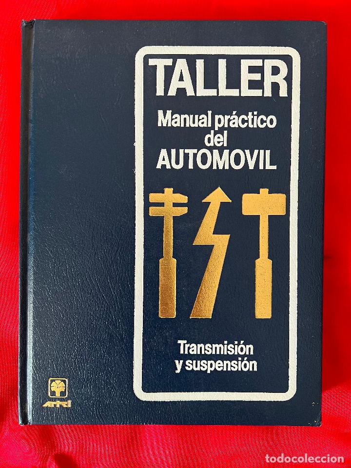 Automobili e Motociclette: libro TALLER MANUAL PRACTICO DEL AUTOMOVIL, ARTEL, TRANSMISION Y SUSPENSION, 1987