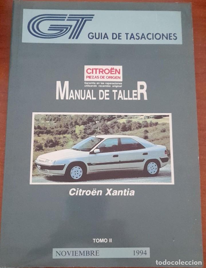 Coches y Motocicletas: GU&Iacute;A DE TASACIONES Y MANUAL DE TALLER CITRO&Euml;N XANTIA, TOMO II, 1994