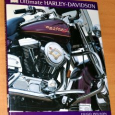 Coches y Motocicletas: LIBRO ILUSTRADO EN INGLÉS: ULTIMATE HARLEY-DAVIDSON - DE HUGO WILSON - 1ª EDICIÓN - AÑO 2000. Lote 347130788