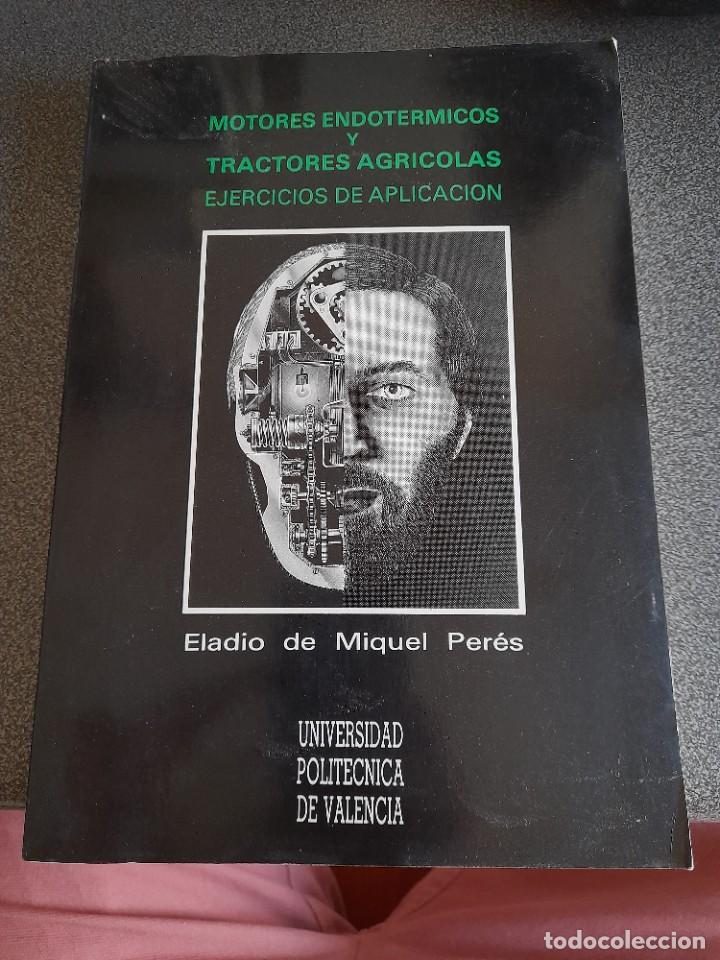 Coches y Motocicletas: Libro motores endotermicos y tractores agr&iacute;colas Eladio de Miquel Peres Valencia