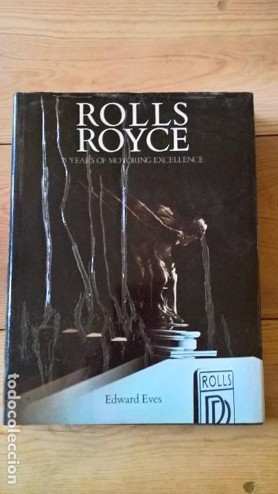 Autos und Motorr&auml;der: Rolls Royce 75 Years of Motoring Excellence Edward Eves Edici&oacute;n 1982