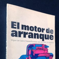 Coches y Motocicletas: EL MOTOR DE ARRANQUE / BIBLIOTECA CEAC / MIGUEL DE CASTRO / AÑO 1969. Lote 365897266