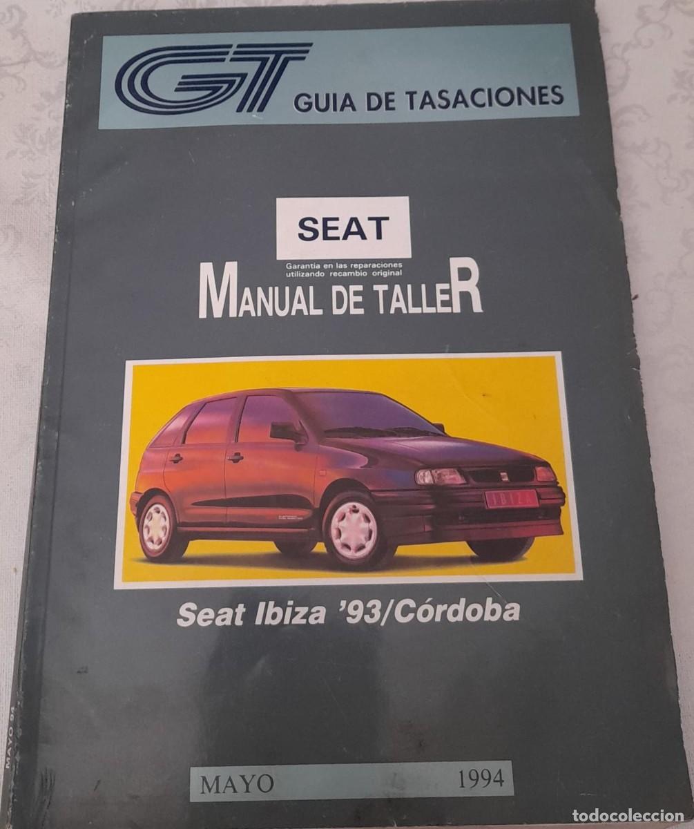 Coches y motocicletas: GU&Iacute;A DE TASACIONES Y MANUAL DE TALLER DE SEAT IBIZA 93/C&Oacute;RDOBA, MAYO DE 1994