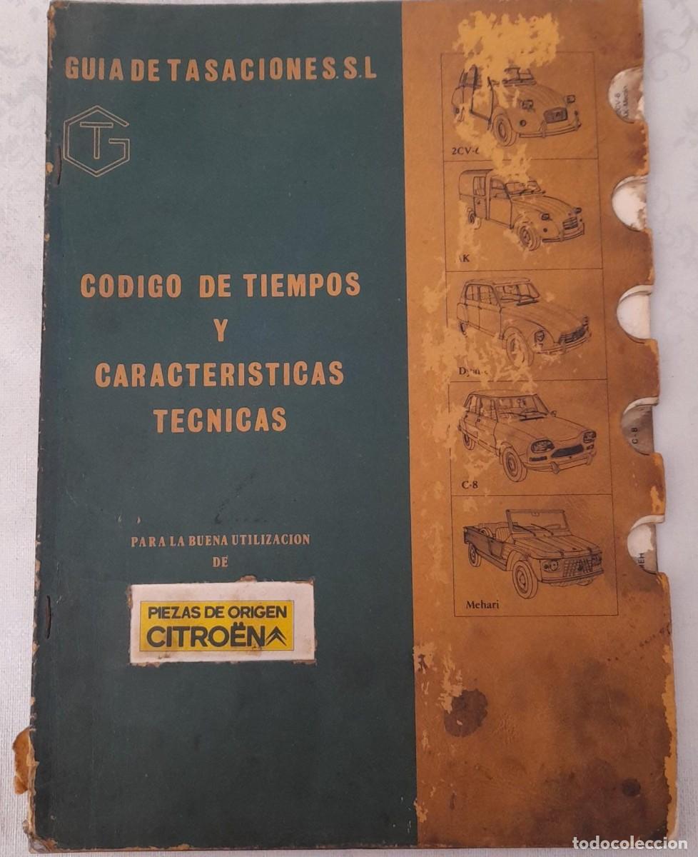 Coches y Motocicletas: GU&Iacute;A DE TASACIONES, C&Oacute;DIGO DE TIEMPOS Y CARACTER&Iacute;STICAS T&Eacute;CNICAS CITRO&Euml;N, 1978