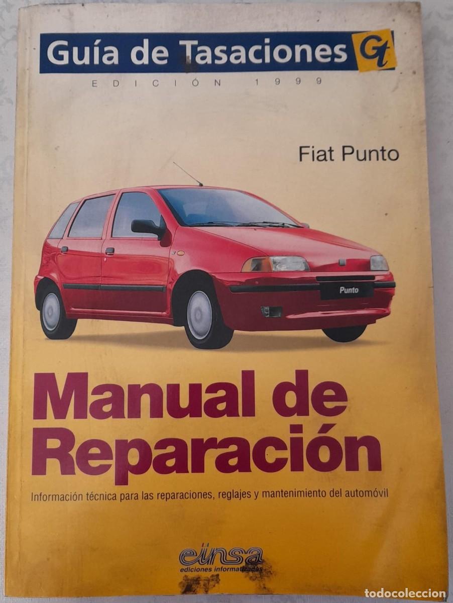 Coches y Motocicletas: GU&Iacute;A DE TASACIONES Y MANUAL DE REPARACI&Oacute;N DE FIAT PUNTO, 1999
