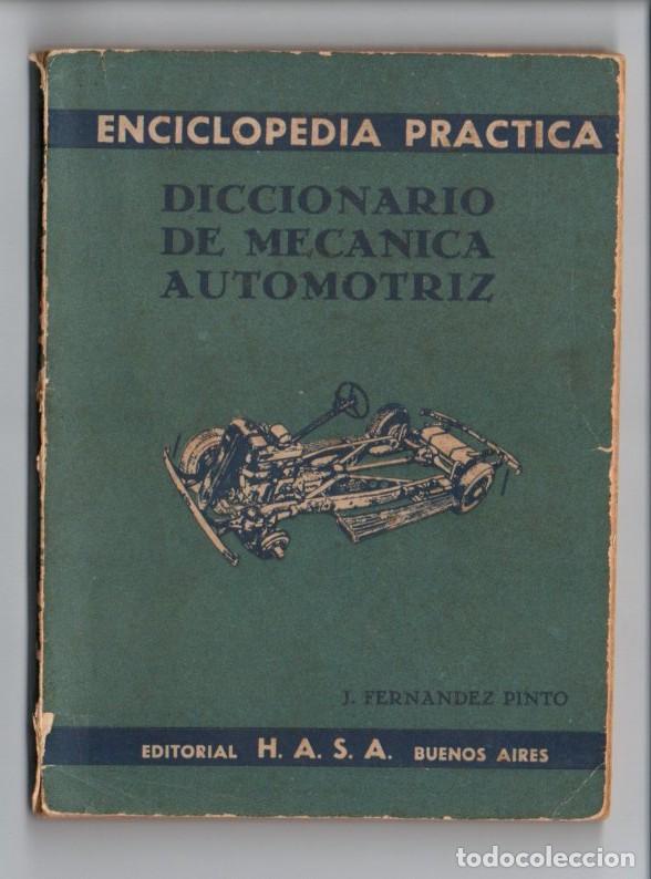 Coches y motocicletas: DICCIONARIO DE MECANICA AUTOMOTRIZ. ENCICLOPEDIA PRACTICA 1944, EDITORIAL H.A.S.A.