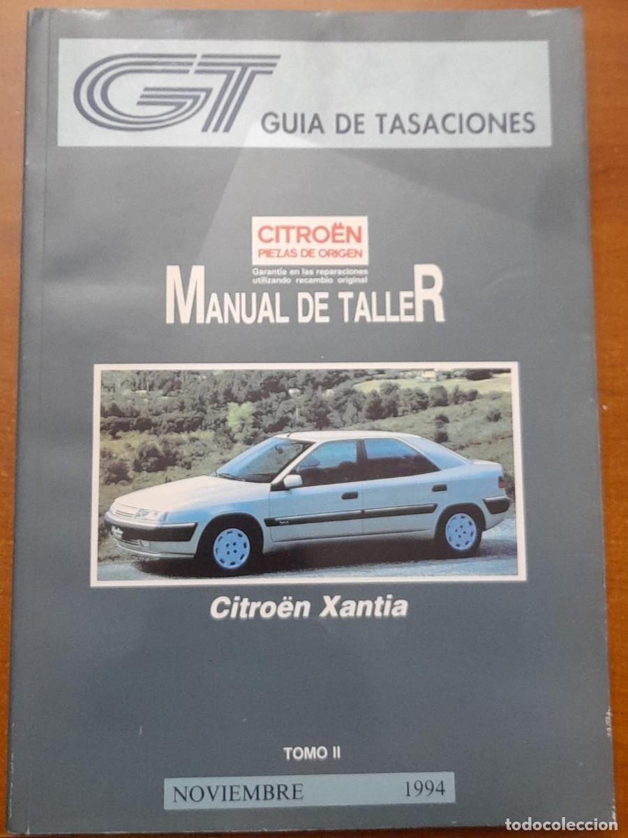 Coches y Motocicletas: GU&Iacute;A DE TASACIONES MANUAL DE TALLER DE CITRO&Euml;N XANTIA, TOMO II, DE 1994