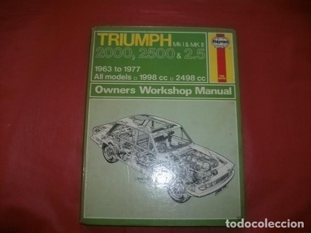Coches y motocicletas: MANUAL DE SERVICIO Y REPARACI&Oacute;N TRIUMPH MK I & MKII 2000,2500 MANUAL HAYNES 1963-1977 (EN INGL&Eacute;S)