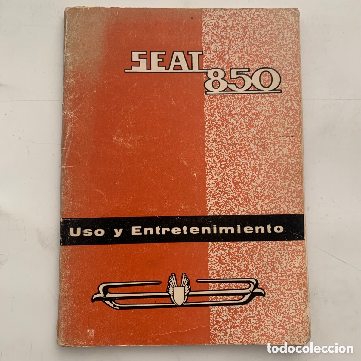Coches y Motocicletas: MANUAL DE USO Y ENTRETENIMIENTO SEAT 850 DE 1966