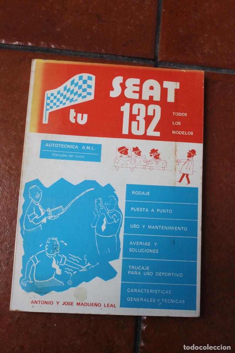 Coches y motocicletas: MANUAL TU SEAT 132 ; ANTONIO Y JOSE MADUE&Ntilde;O LEAL ; AUTOTECNICA A.M.L.