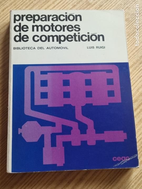 Automobili e Motociclette: PREPARACION DE MOTORES DE COMPETICION - LUIS RUIGI - CEAC 1979