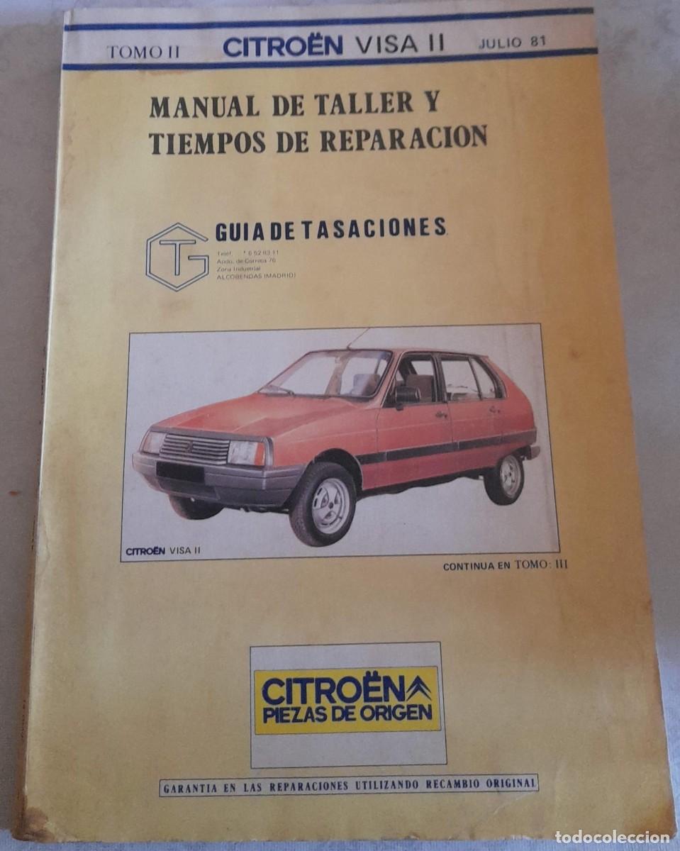 Coches y Motocicletas: GU&Iacute;A DE TASACIONES, MANUAL DE TALLER Y TIEMPOS DE REPARACI&Oacute;N DE CITRO&Euml;N VISA II TOMO II, 1981