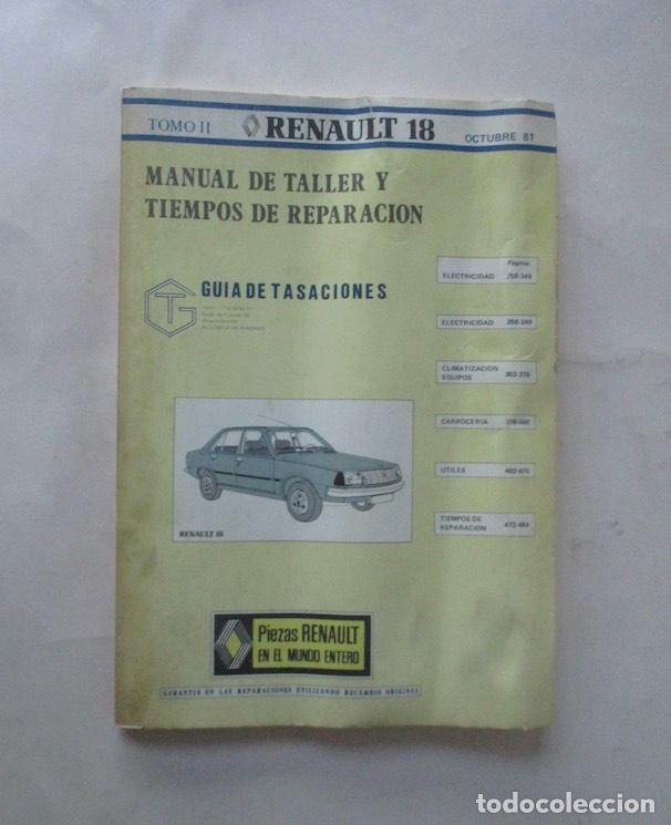 Carros e motociclos: MANUAL DE TALLER Y TIEMPOS DE REPARACION - GUIA DE TASACIONES, RENAULT 18 - OCTUBRE 81 - TOMO II