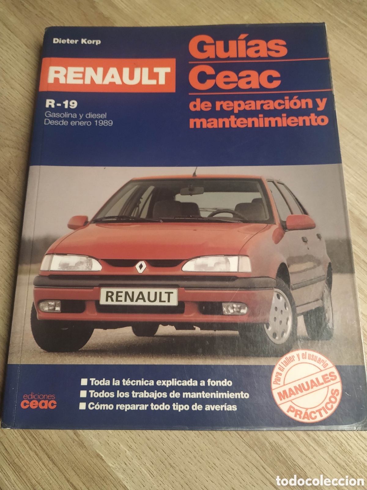 Voitures et Motocyclettes: Renault R-19. Gu&iacute;as CEAC de reparaci&oacute;n y mantenimiento. Dieter Korp