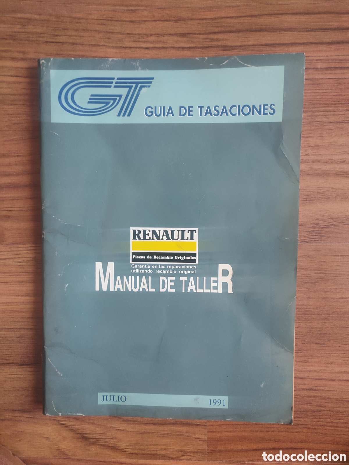 Carros e motociclos: Manual de taller y tiempos de reparaci&oacute;n. Gu&iacute;a de tasaciones GT. Renault. Julio 1991