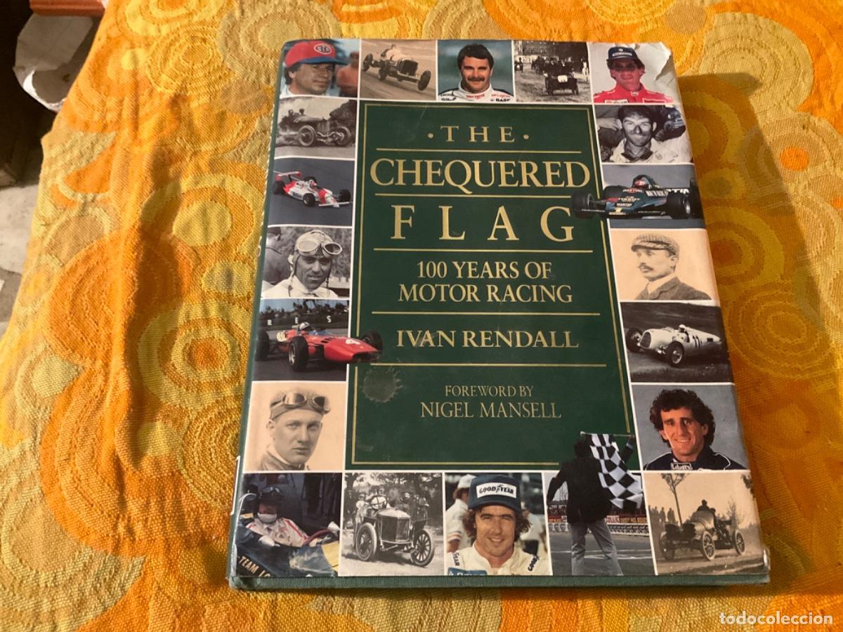 Autos und Motorr&auml;der: Chequered Flag: 100 Years of Motor Racing Rendall, Ivan A&ntilde;os de carreras de coches