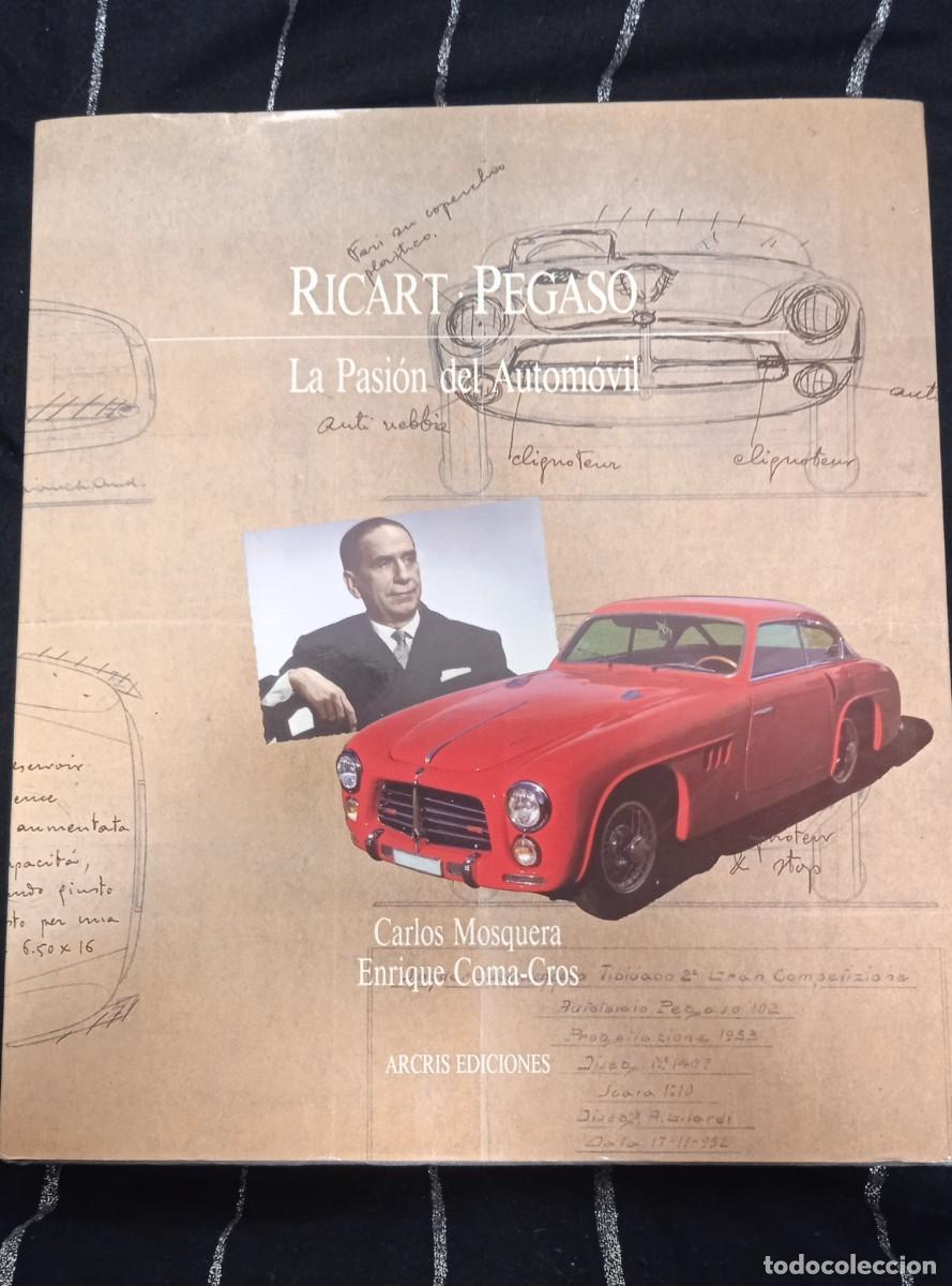 Coches y motocicletas: RICART-PEGASO. LA PASI&Oacute;N DEL AUTOM&Oacute;VIL (ARCRIS, 1988) .
