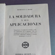 Coches y Motocicletas: 1950 - LA SOLDADURA Y SUS APLCACIONES - BONIFACE E. ROSSI