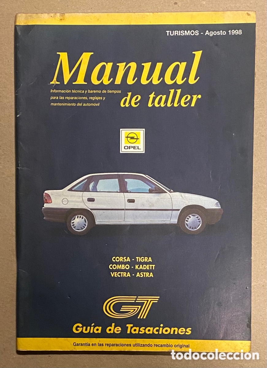 Coches y motocicletas: MANUAL DE TALLER OPEL CORSA - TIGRA - COMBO - KADETT - VECTRA - ASTRA. GU&Iacute;A DE TASACIONES 1998.
