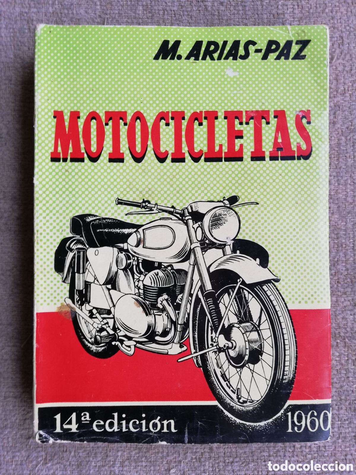 Coches y Motocicletas: Motocicletas. 14 14&ordf; edici&oacute;n. 1960, de M. Arias-Paz