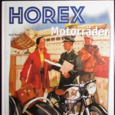 Coches y Motocicletas: HOREX MOTORRÄDER. KARL REESE. EL LIBRO DE LA MOTO HOREX. PRIMERA EDICIÓN DE 2006 EN ALEMÁN.