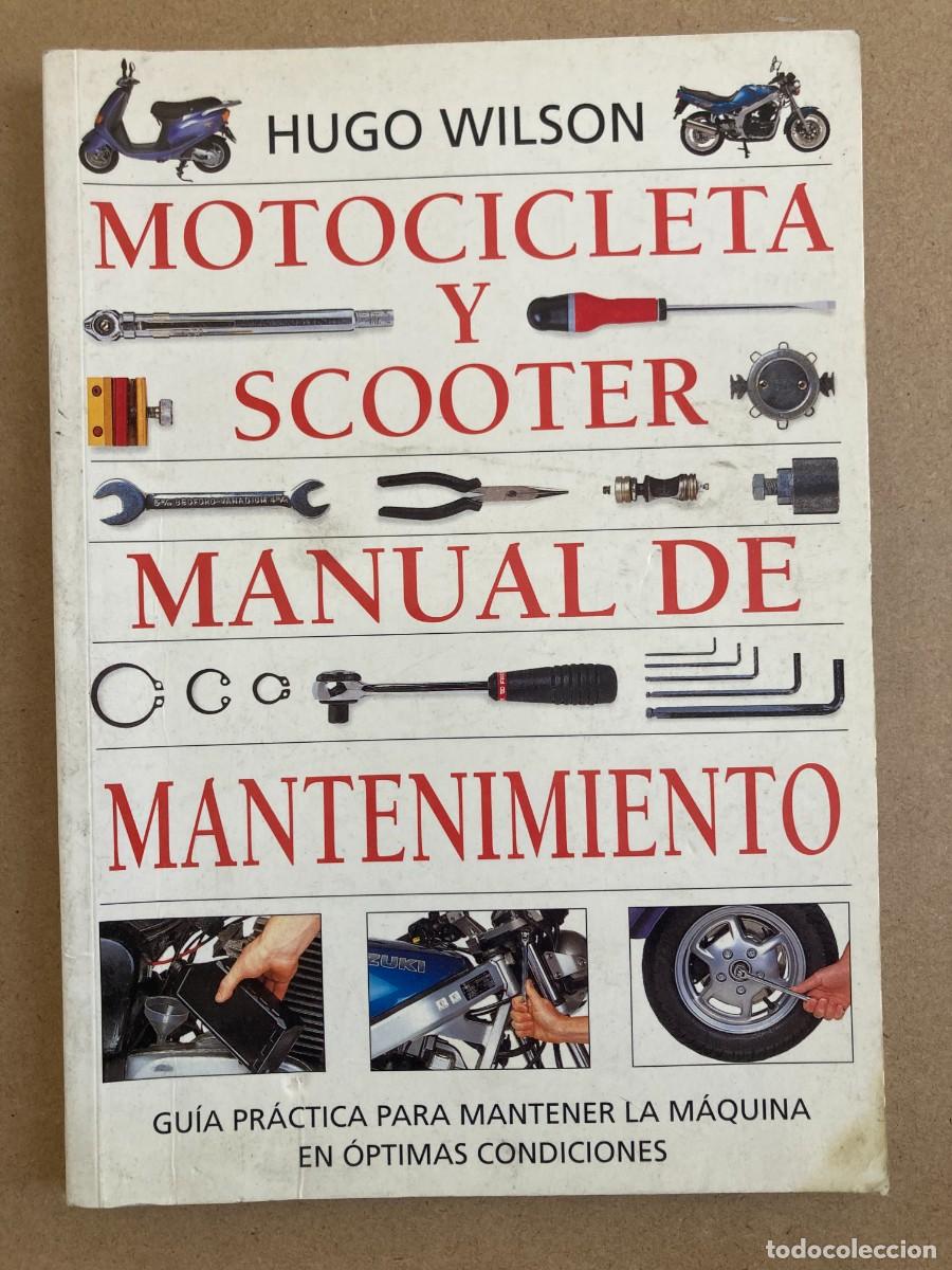Carros e motociclos: MOTOCICLETA Y SCOOTER MANUAL DE MANTENIMIENTO HUGO WILSON GU&Iacute;A PR&Aacute;CTICA PARA MANTENER LA M&Aacute;QUINA