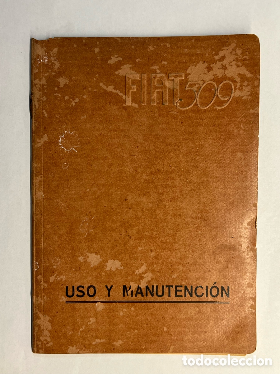 Coches y Motocicletas: FIAT 509, Uso y Manutenci&oacute;n del Coche Fiat 509.. 1a. Edici&oacute;n&hellip; TUR&Iacute;N (a.1926)