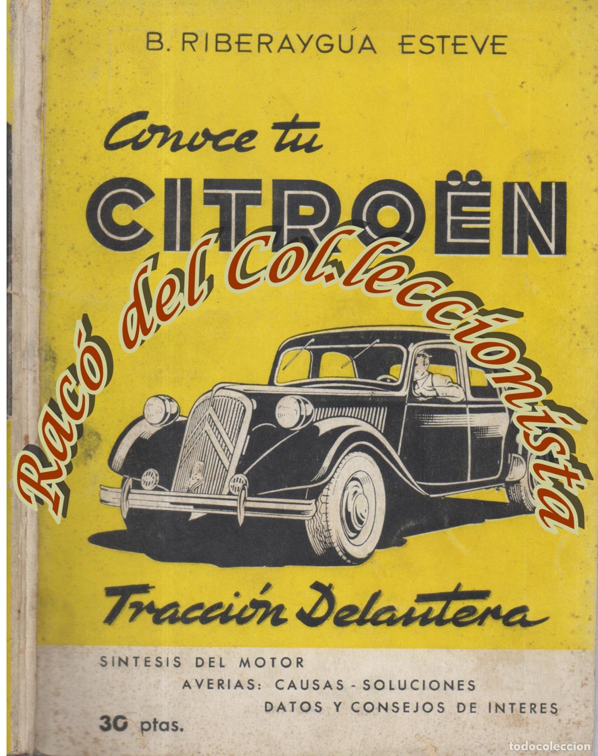 Coches y Motocicletas: CONOCE TU CITROEN DE TRACCION DELANTERA , B. RIBERAYGUA ESTEVE , EDITORIAL MAIER , 1952