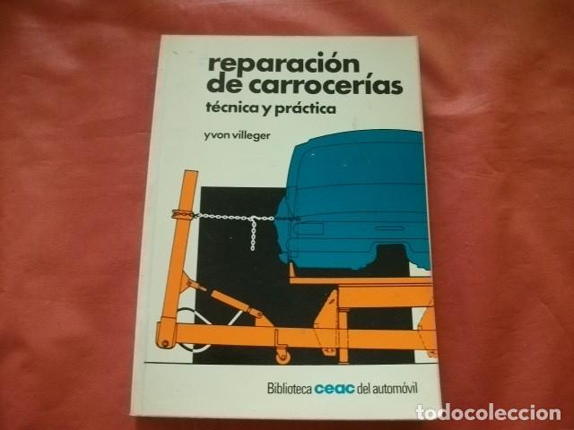 Cars and Motorcycles: REPARACI&Oacute;N DE CARROCER&Iacute;AS DE AUTOM&Oacute;VILES, T&Eacute;CNICA Y PR&Aacute;CTICA - YVON VILLEGER (CEAC)