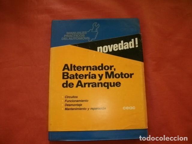 Cars and Motorcycles: MANUAL DEL ALTERNADOR, BATERIA Y MOTOR DE ARRANQUE - MIGUEL DE CASTRO (CEAC)