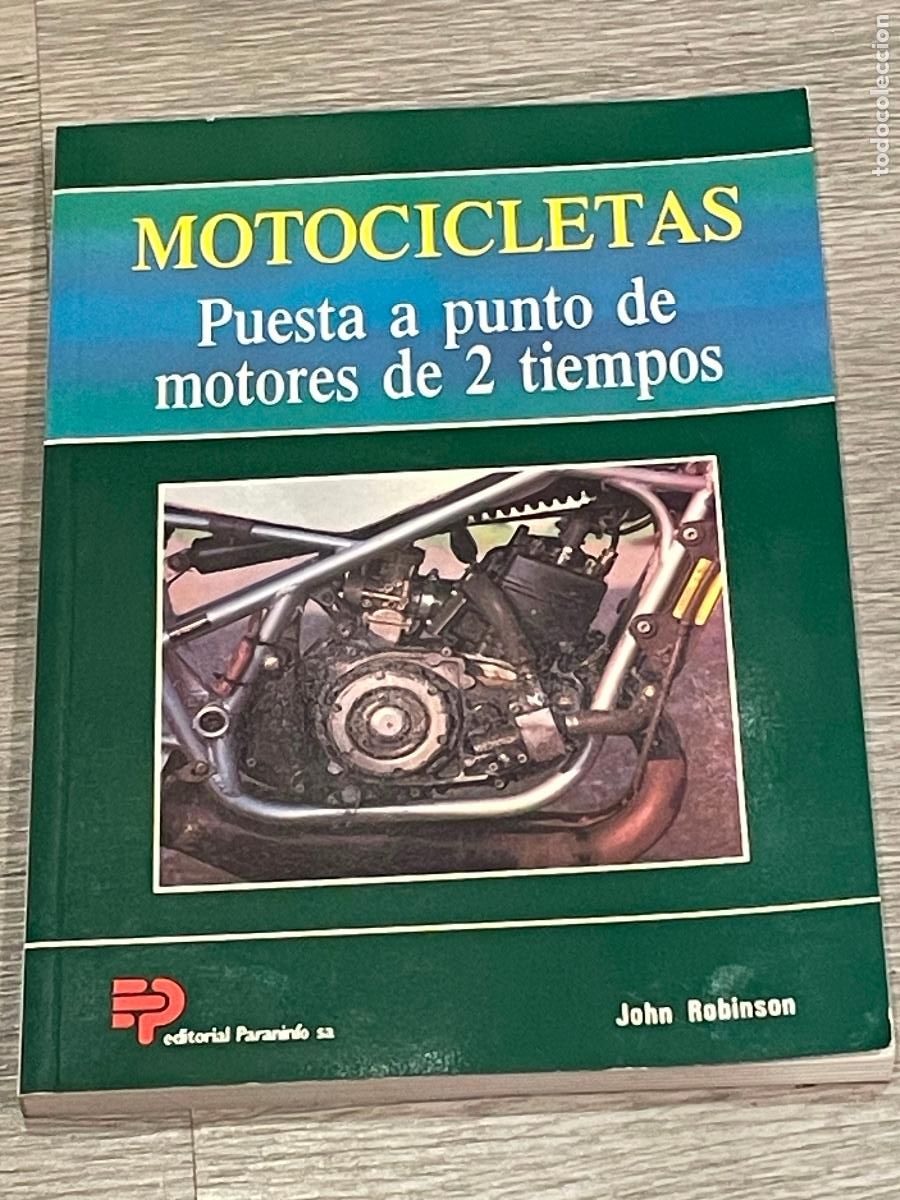 Automobili e Motociclette: JOHN ROBINSON - MOTOCICLETAS. PUESTA A PUNTO DE MOTORES DE 2 TIEMPOS - ED.PARANINFO 2003