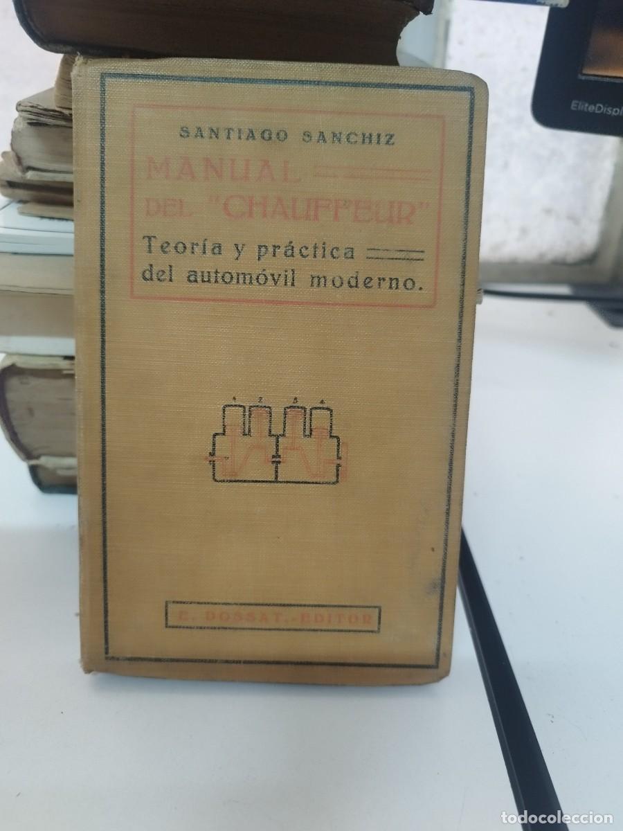 Automobili e Motociclette: MANUAL DEL CHAUFFEUR , TEOR&Iacute;A Y PR&Aacute;CTICA DEL AUTOMOVIL MODERNO SANTIAGO SANCHIZ, 1926