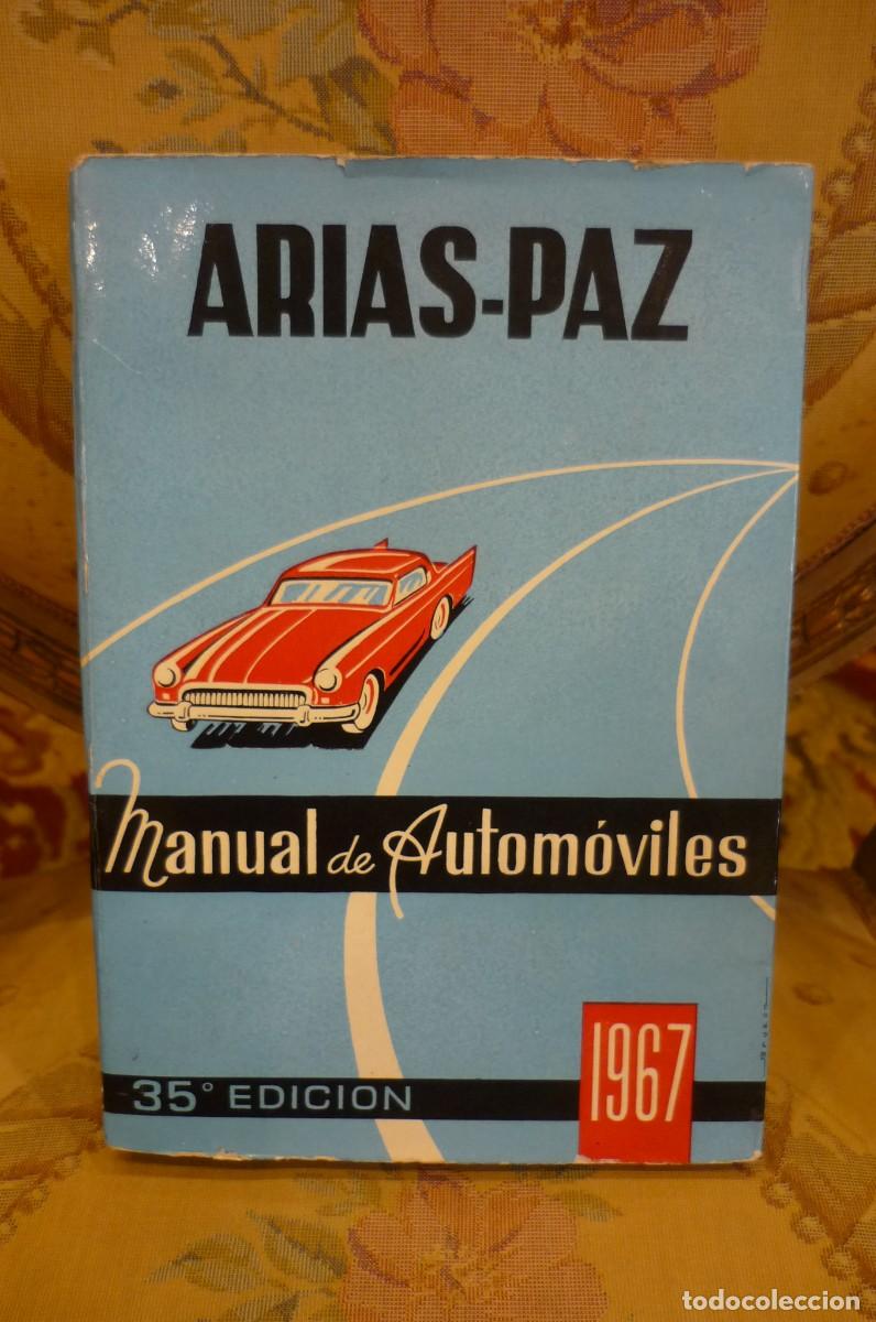 Automobili e Motociclette: MANUAL DE AUTOM&Oacute;VILES, DE MANUEL ARIAS-PAZ. EDITORIAL DOSSAT 1967. MUY ILUSTRADO.