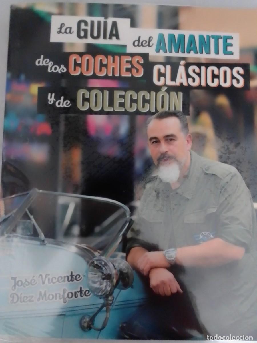 Automobili e Motociclette: La gu&iacute;a del amante de los coches cl&aacute;sicos y de colecci&oacute;n Jos&eacute; Vicente D&iacute;ez Monforte